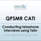 Conducting telephone interviews using Telin