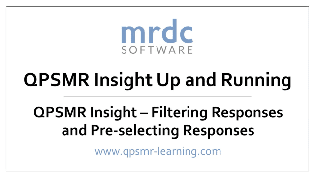 QPSMR Insight Filtering responses and pre selecting responses