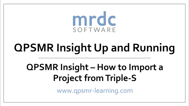 QPSMR Insight How to import a project from Triple S